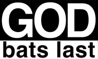 God bats last